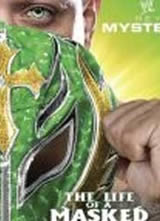 WWE Rey Mysterio/The Life Of A Masked Man
